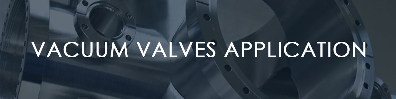 vacuum valves application